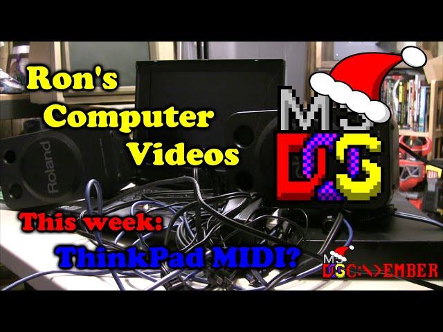 Ron's Computer Videos - 115 - MIDI Output... on a IBM ThinkPad? #DOSCEMBER