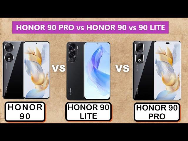 HONOR 90 PRO vs HONOR 90 vs HONOR 90 LITE - Comparison - Features