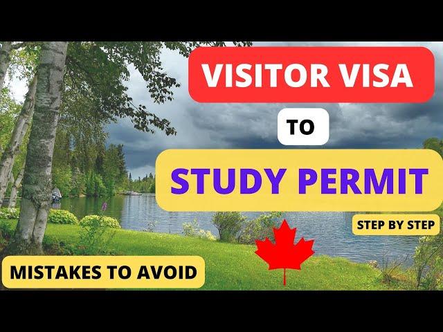 How to convert Visitor Visa to Study Permit in Canada 2024 | Convert Tourist Visa to Study Permit