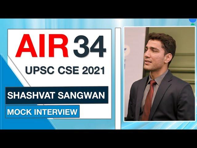 SHASHVAT SANGWAN | AIR 34 UPSC CSE IAS 2021 | UPSC Topper Mock Interview