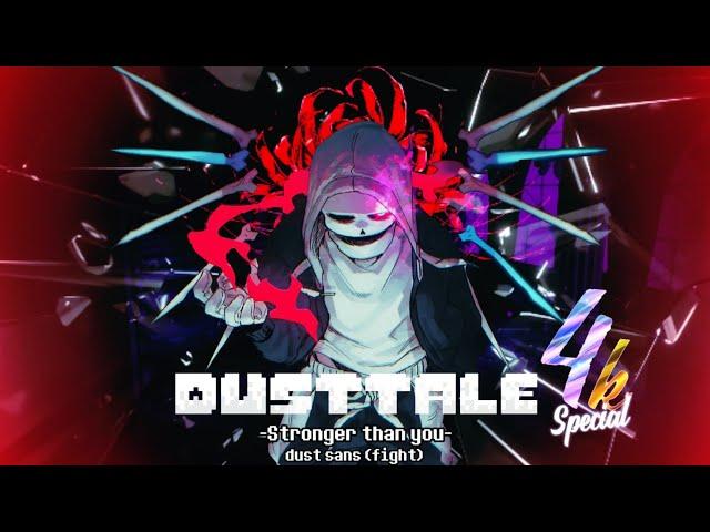 Dusttale - Stronger Than You [Dust sans fight] | 4k Special