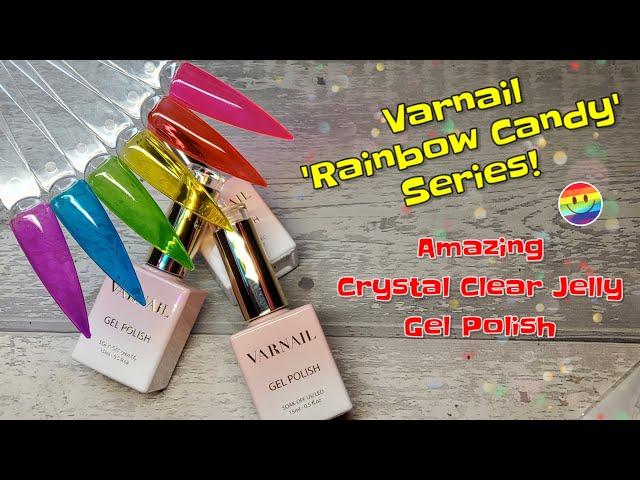 BEST EVER JELLY GEL POLISH! | RAINBOW CANDY SERIES FROM VARNAIL | YOU NEED THESE 