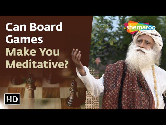 Can Board Games Make You Meditative | Sadhguru