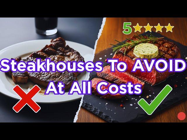 Steakhouses To AVOID At All Costs (And The 2 That Are ACTUALLY Worth It)