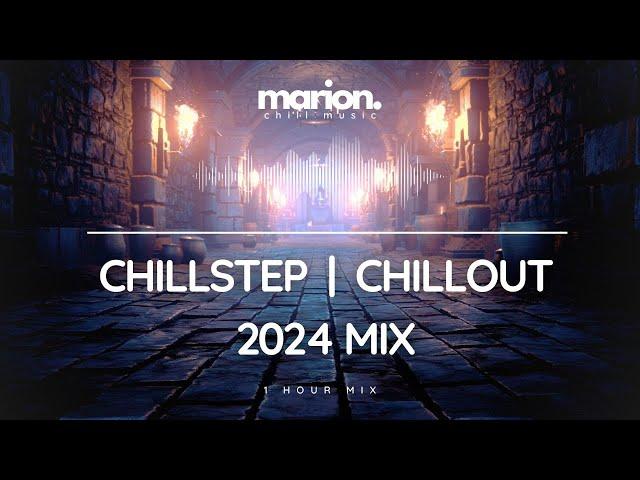 MARION ChillStep | ChillOut Mix 2024 [1 Hour]