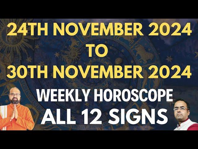 Weekly 24th Week November to 30th November 2024 Horoscope for all 12 signs in english