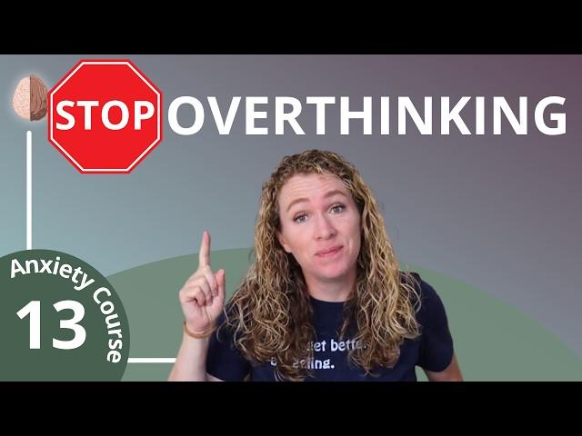 How to Stop Overthinking: Master the ACT Skill of Cognitive Defusion 13/30