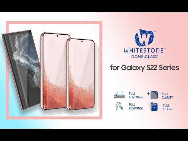 Whitestone Dome Glass for Galaxy S22 Ultra / S22 Plus / S22 Installation Manual