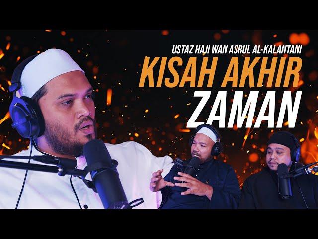 Kisah Akhir Zaman PART 2 | Ustaz Haji Wan Asrul Al-Kalantani