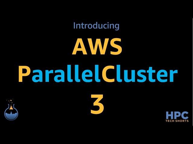 Introducing ParallelCluster 3 - HPC in the Cloud built by customers