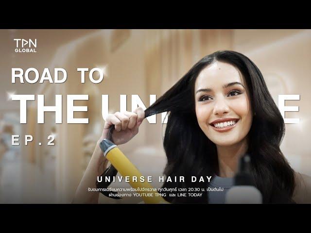 Road To The Universe 2024 | Episode 2 Universe Hair Day ‍️