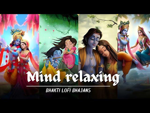 MIND RELAXING BHAKTI lOFI BHAJANS | BHAKTI LOFI BHAJANS | LOFI BHAJANS | LOFI MINDRELAXING