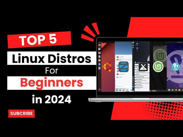 Top 5 Linux Distros for Beginners in 2024