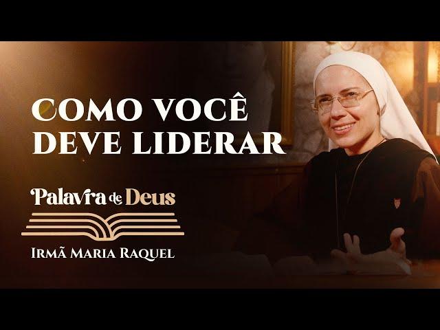 Palavra de Deus | Como você deve liderar (Lc 9,1-6) Ir. Maria Raquel 25/09