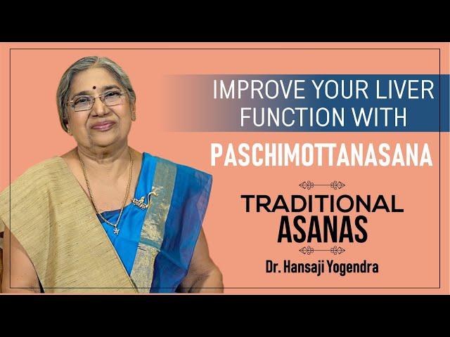 Improve Your Liver Function with Paschimottanasana | Dr. Hansaji Yogendra