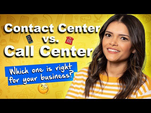 Contact Center vs. Call Center: What's the difference?