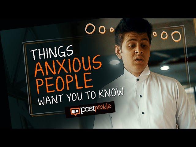 Things Anxious People Want You To Know