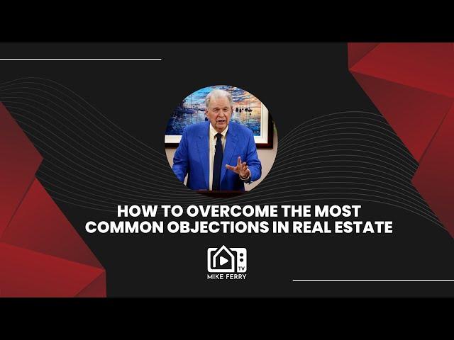 How To Overcome The Most Common Objections In Real Estate