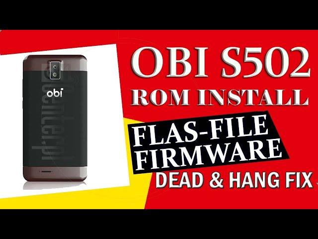 OBI S502 Firmware Stock Rom - Flashing - Dead Boot Repair - Unlock - Hang On Logo Repair