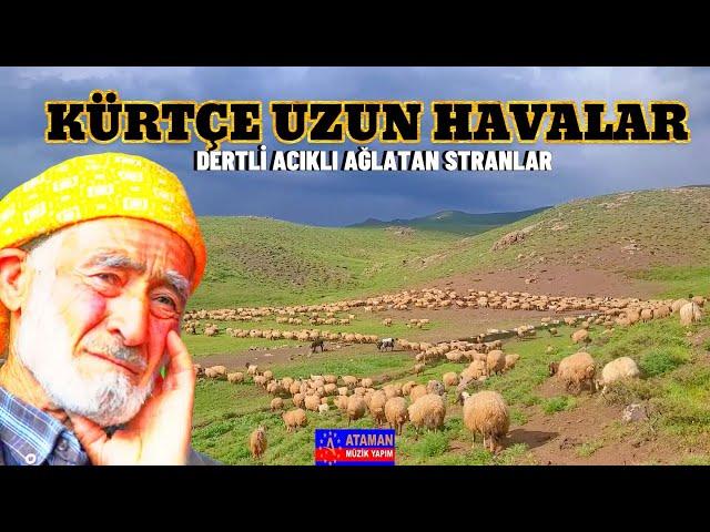 Kürtçe Uzun Havalar - Dertli Acıklı Ağlatan Stranlar -Köy Manzaralı