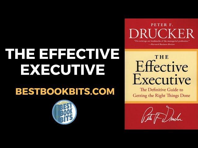 The Effective Executive | Peter Drucker | Book Summary