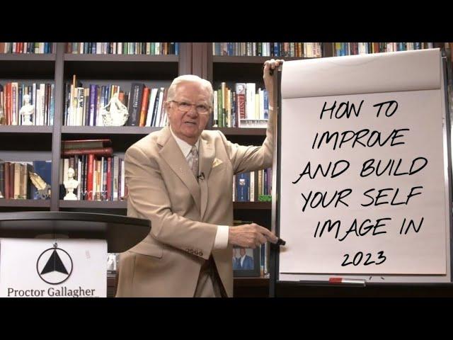 How To Improve And Build Your Self Image In 2023 With Bob Proctor