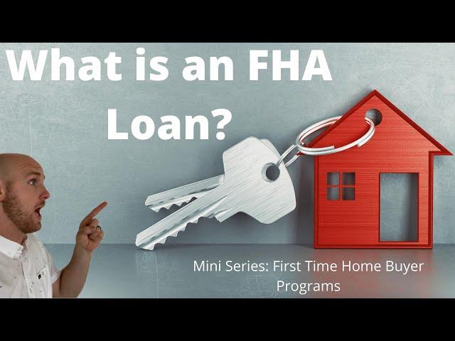 What is an FHA Loan? | First Time Home Buyer | How to buy a Home | Living in Utah