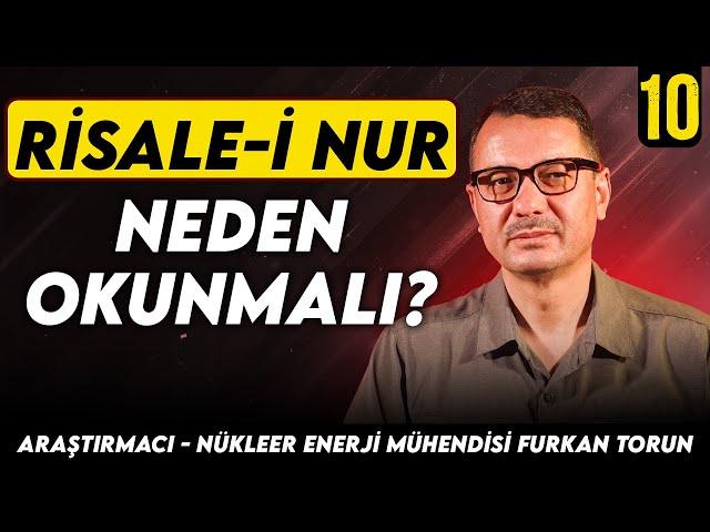 Risale-i Nur Neden Okunmalı? Araştırmacı, Nükleer Enerji Mühendisi Furkan Torun - My Rahle