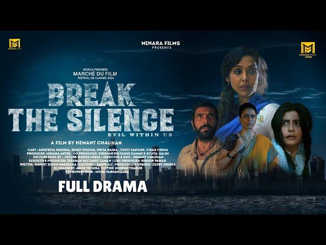 Break The Silence | चुप्पी तोड़ो | Full Drama | Anupriya Goenka | Rohit Phatak | Hindi Web Film 2024