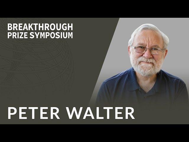 Peter Walter: 2018 Breakthrough Prize Symposium