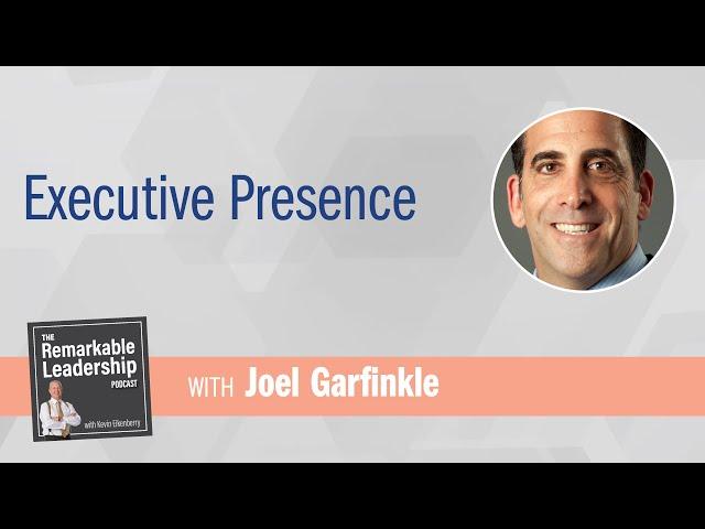 Executive Presence with Joel Garfinkle