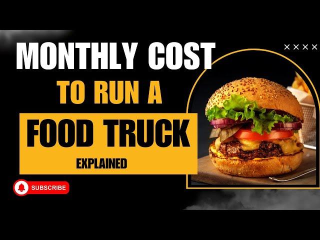 How Much Does it Cost to Run a Food Truck Monthly [ 9 Things to Know ]