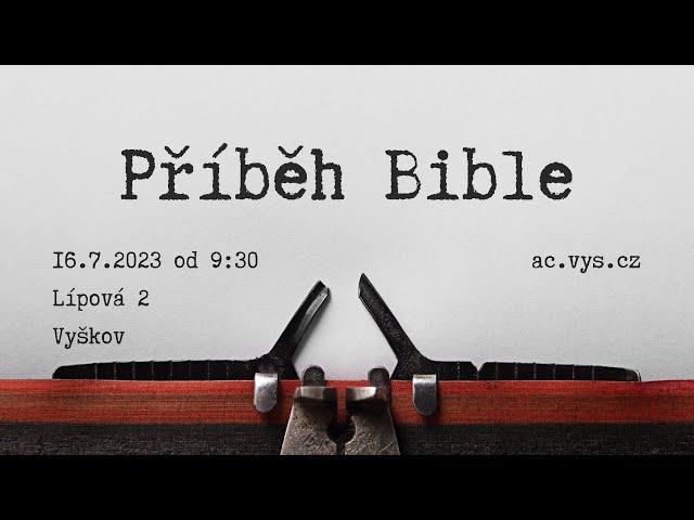 Kázání AC Vyškov | Josef Kohoutek: Příběh Bible