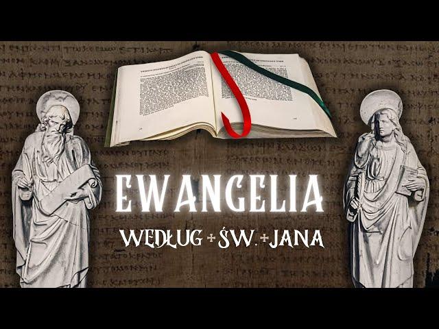 Pismo Święte Nowego Testamentu: Ewangelia według św. Jana (całość bez przerw i reklam).