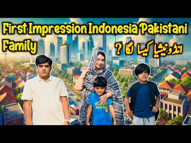 First Impression Of Indonesia Jakarta How Pakistani Family Feel ‍‍‍ Mintoo Family vlogs