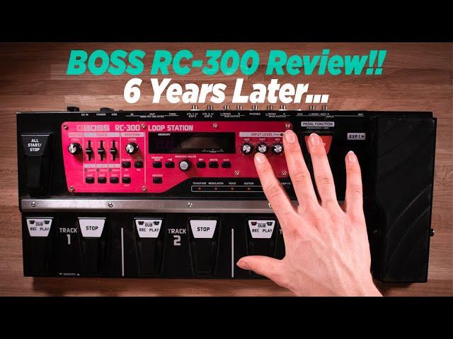 Is the BOSS RC-300 Loop Station still worth it in 2021!? 6 YEARS LATER BOSS RC-300 Long Term Review!