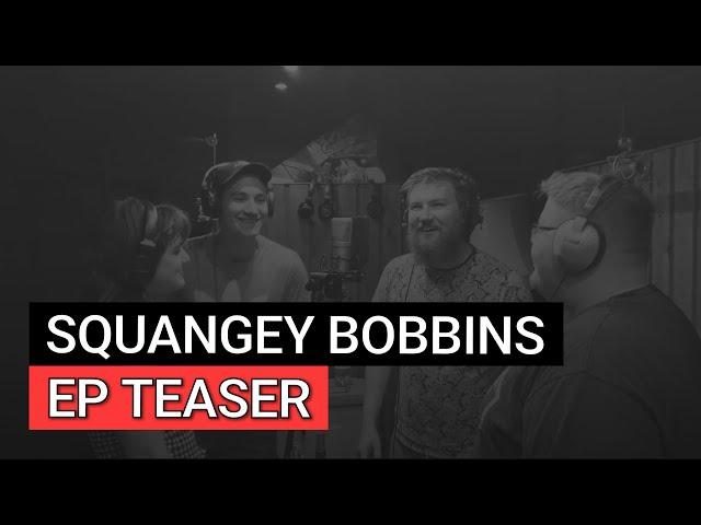 Squangey Bobbins - Hindsight (Teaser)