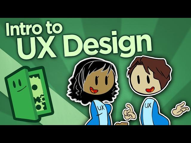 Intro to UX Design - User Experience and You - Extra Credits