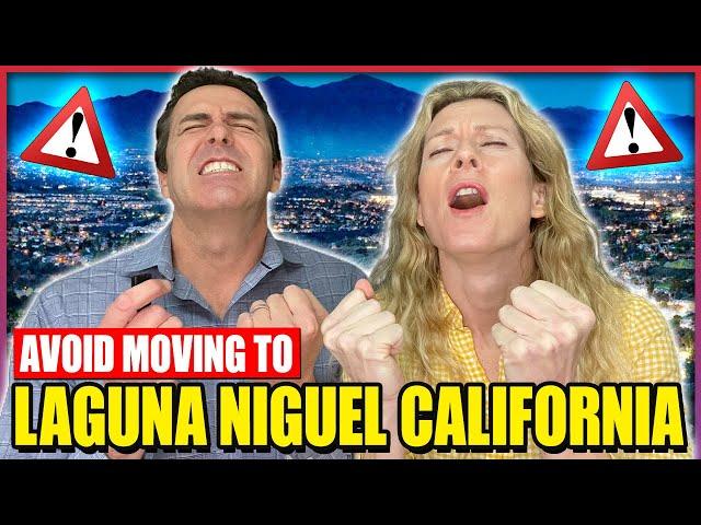 AVOID Moving to Laguna Niguel California - UNLESS You Can Handle These Five Facts