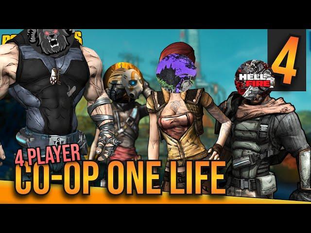Borderlands One Life| 4 Player Co-op Day #4 w/Hellfire, Spowerade and St4rkiller | [LIVE]