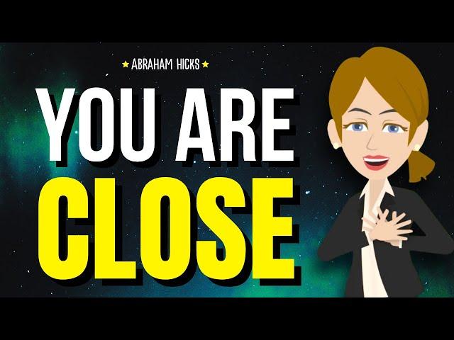You’re Closer Than You Think—The Last Shift That Changes Everything  Abraham Hicks 2025