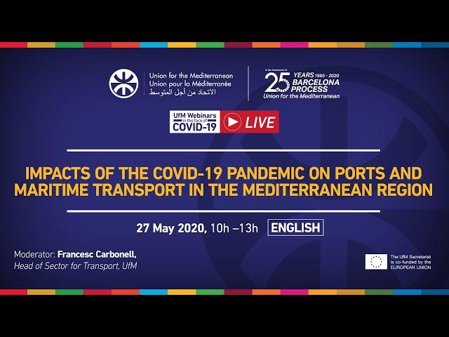 Impacts of the COVID-19 pandemic on Ports & Maritime Transport in the Mediterranean Region (English)