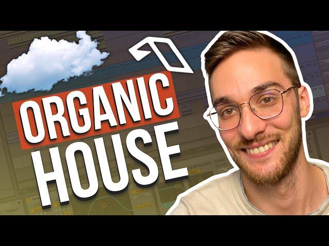 Organic House from Scratch: Beginner's Guide + Free Sound Pack!