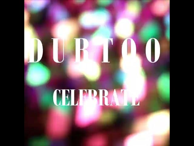 Durtoo - Celebrate (prod. drillNEXTdoor)