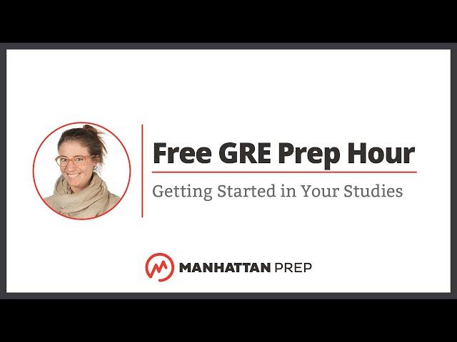 Free GRE Prep Hour: Getting Started in Your Studies