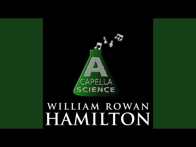 William Rowan Hamilton (feat. Veritasium, Tom McFadden, Coma Niddy, Hood Skalas, Tom Zalatnai,...