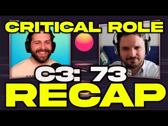 CRITICAL ROLE RECAP - Campaign 3 Episode 73 || The Pixelists