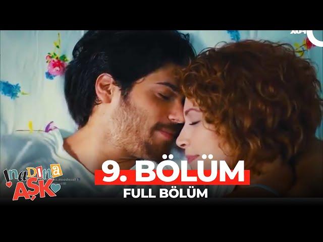 İnadına Aşk 9.Bölüm