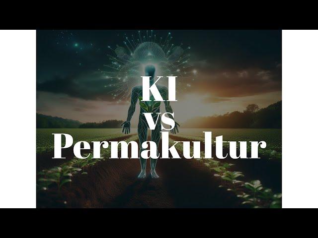 KI vs. Permakultur / Was kann die KI schon?