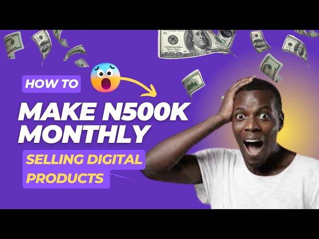 HOW TO EARN CONSISTENT N500K/MONTHLY SELLING EBOOKS - FOR BEGINNERS